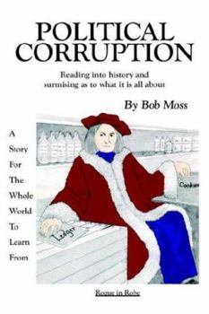 Paperback Political Corruption: Reading into history and surmising as to what it is all about Book