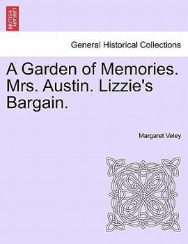 Paperback A Garden of Memories. Mrs. Austin. Lizzie's Bargain. Book