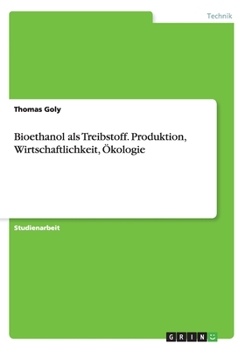 Paperback Bioethanol als Treibstoff. Produktion, Wirtschaftlichkeit, Ökologie [German] Book