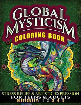 Paperback Global Mysticism Coloring Book: Stress Relief & Artistic Expression for Teens & Adults Book