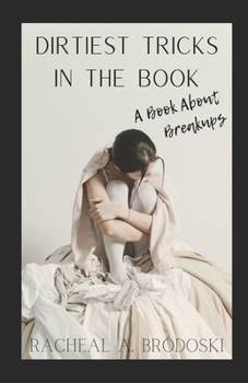Paperback Dirtiest Tricks In The Book: A Book About Breakups Book