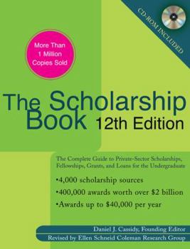 Paperback The Scholarship Book: The Complete Guide to Private-Sector Scholarships, Fellowships, Grants, and Loans for the Undergraduate [With CDROM] Book