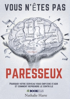 Vous n'êtes pas paresseux (French Edition)