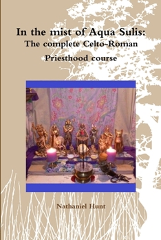 Paperback In the mist of Aqua Sulis: The complete Celto-Roman Priesthood course Book