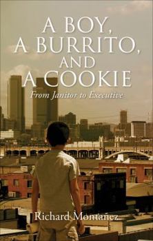 Paperback A Boy, a Burrito, and a Cookie: From Janitor to Executive Book