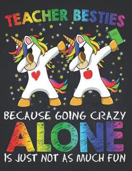 School Supplies: Teacher Besties Going Crazy Alone Funny T Shirt for Teachers Composition Notebook College Students Wide Ruled Line Paper Teaching ... in mind, dab education life preschool 8.5x11