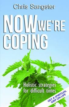 Paperback Now We're Coping: Holistic Strategies for Difficult Times Book