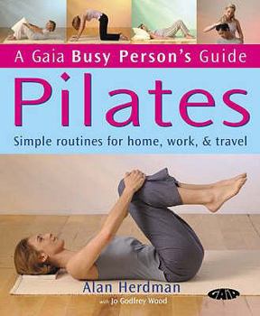 Paperback Pilates: Simple Routines for Home, Work & Travel. Alan Herdman with Jo Godfrey Wood Book
