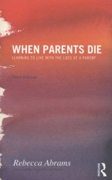 Paperback When Parents Die: Learning to Live with the Loss of a Parent Book