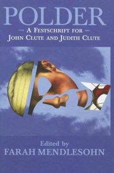 Hardcover Polder: A Festschrift for John Clute and Judith Clute Book