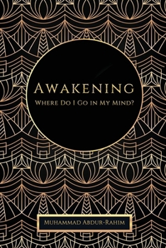 Awakening: Where Do I Go In My Mind?