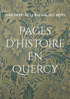 Paperback Pages d'Histoire en Quercy: Réédition 1931 [French] Book