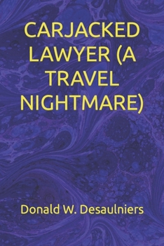 Paperback Carjacked Lawyer (a Travel Nightmare) Book