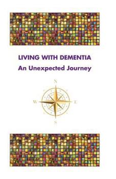 Paperback Living with Dementia An Unexpected Journey Book