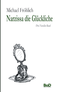 Paperback Narzissa die Glückliche: Drei Novellen Band [German] Book