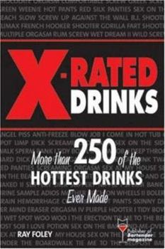 Paperback X-Rated Drinks: More Than 250 of the Hottest Cocktails for Wild Nights Book