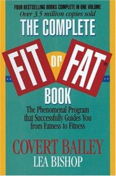 Hardcover The Complete Fit or Fat(r) Book: The Phenomenal Program That Successfully Guides You from Fatness to Fitness Book