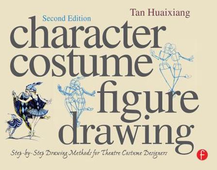 Paperback Character Costume Figure Drawing: Step-By-Step Drawing Methods for Theatre Costume Designers Book