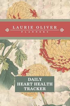 Paperback Daily Heart Health Tracker (Keika Hasegawa Chrysanthemum Flowers from Vintage Japanese Woodblock Prints Cover): 365 days of daily tracking of signs of Book