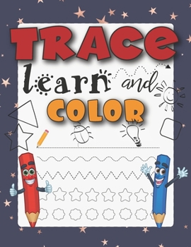 Paperback Trace Learn And Color: Tracing Shapes And Color Workbook For 5 Year Olds Book