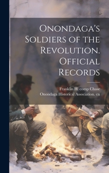 Hardcover Onondaga's Soldiers of the Revolution. Official Records Book