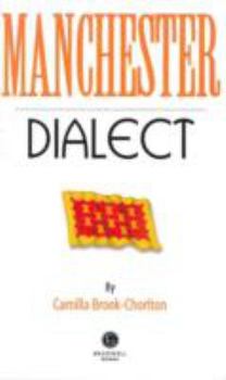 Paperback Manchester Dialect: A Selection of Words and Anecdotes from Around Greater Manchester Book