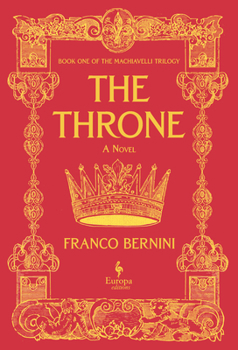 Hardcover The Throne: The Machiavelli Trilogy, Book 1 Book
