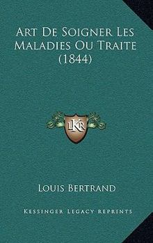 Paperback Art De Soigner Les Maladies Ou Traite (1844) [French] Book