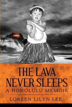 Paperback The Lava Never Sleeps: A Honolulu Memoir Book