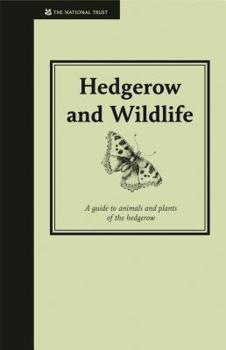 Hardcover Hedgerow and Wildlife: A Guide to Animals and Plants of the Hedgerow Book
