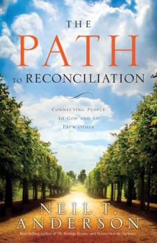 Hardcover The Path to Reconciliation: Connecting People to God and Each Other Book