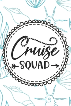Cruise Squad: Cruise Planner Log Book for Travelers | Worksheets and Blank Journal Pages to Write About Your Trips