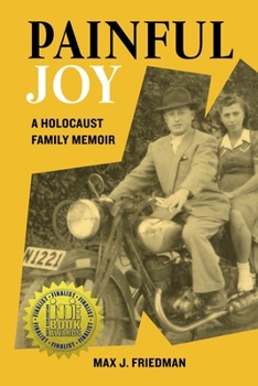 Paperback Painful Joy: A Holocaust Family Memoir Book