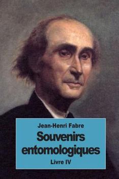 Paperback Souvenirs entomologiques: Livre IV [French] Book