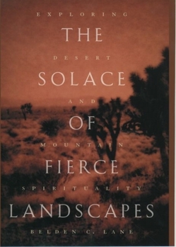 Hardcover The Solace of Fierce Landscapes: Exploring Desert and Mountain Spirituality Book