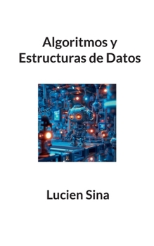 Algoritmos y Estructuras de Datos (Spanish Edition)