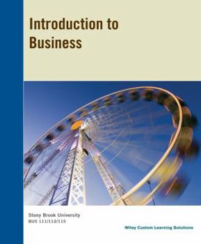 Textbook Binding Introduction to Business (Stony Brook University - BUS 111/112/115 -Wiley Custom Learning Solutions) Book
