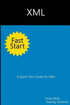 Paperback XML Fast Start: A Quick Start Guide for XML Book