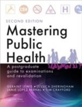 Paperback Mastering Public Health: A Postgraduate Guide to Examinations and Revalidation, Second Edition Book