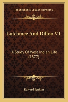 Paperback Lutchmee and Dilloo V1: A Study of West Indian Life (1877) Book