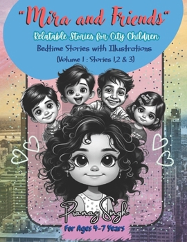 Paperback Mira and Friends: Relatable Stories for City Children, Bedtime Stories with Illustrations and Lessons for Life Book