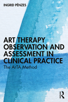 Paperback Art Therapy Observation and Assessment in Clinical Practice: The Arta Method Book