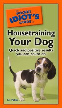 Paperback The Pocket Idiot's Guide to Housetraining Your Dog Book