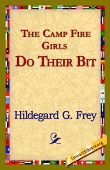 The Camp Fire Girls Do Their Bit; or, Over the Top With the Winnebagos - Book #8 of the Camp Fire Girls