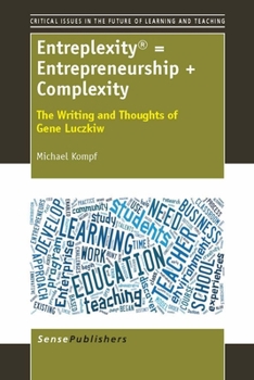 Paperback Entreplexity = Entrepreneurship + Complexity: The Writing and Thoughts of Gene Luczkiw Book
