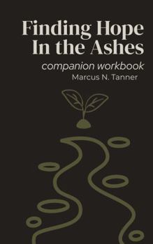 Paperback Finding Hope in the Ashes: Companion Workbook Book