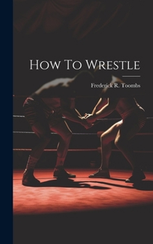 Hardcover How To Wrestle Book