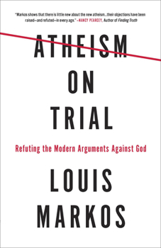 Paperback Atheism on Trial: Refuting the Modern Arguments Against God Book