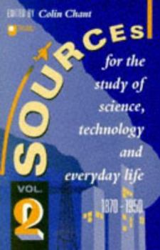Sources For The Study Of Science, Technology And Everyday Life 1870 1950