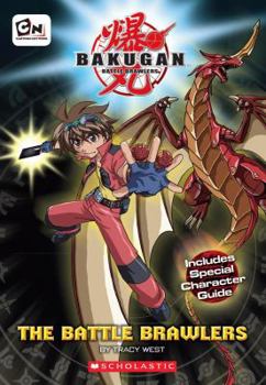 Bakugan, the Battle Brawlers (Bakugan Chapter Book) - Book #1 of the Bakugan Chapter Books